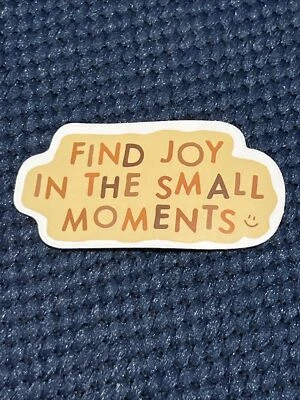 Find Joy In The Small Moments Sticker - Positivity Decal Hydroflask Laptop