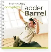 STOTT PILATES 2016 Complete Ladder Barrel Manual: Pilates Ladder Barrel Manual
