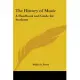 The History of Music: A Handbook And Guide for Students