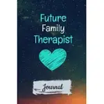 FUTURE FAMILY THERAPIST JOURNAL: BLANK LINED JOURNAL GIFT FOR FAMILY THERAPIST