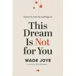 THIS DREAM IS NOT FOR YOU BOOK