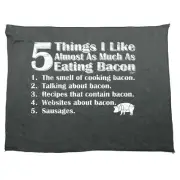 4 Things I Like Almost As Much Bacon Novelty Tea Towel cleaning cloth Dish Gift