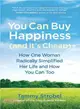 You Can Buy Happiness and It's Cheap ─ How One Woman Radically Simplified Her Life and How You Can Too