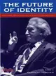 The Future of Identity ─ Centennial Reflections on the Legacy of Erik Erikson