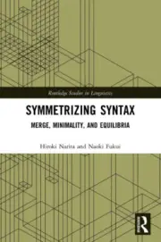 Symmetrizing Syntax: Merge, Minimality, and Equilibria (Routledge Studies in