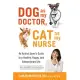 Dog As My Doctor, Cat As My Nurse: An Animal Lover’s Guide to a Healthy, Happy, and Extraordinary Life