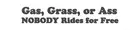 GAS GRASS OR ASS NOBODY RIDE FOR FREE Vinyl Decal Sticker Window Wall Bumper Car