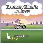 Groovey Biker's: Big Day Out by Nathan Lloyd Paperback Book