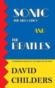 Sonic the Hedgehog and The Beatles: A Comparative Analysis of the Games and