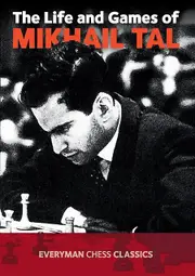 The Life And Games Of Mikhail Tal by Mikhail Tal Paperback Book