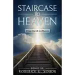 STAIRCASE TO HEAVEN: FROM EARTH TO HEAVEN