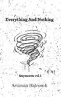 Everything And Nothing: Oxymoron vol. 1 by Arianna Nashville Halcomb Paperback B