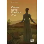 CASPAR DAVID FRIEDRICH: A-Z