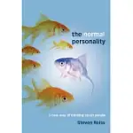 THE NORMAL PERSONALITY: A NEW WAY OF THINKING ABOUT PEOPLE