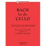 BACH FOR THE CELLO: TEN PIECES IN THE FIRST POSITION