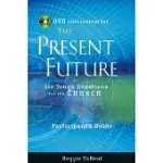 A DVD CURRICULUM FOR THE PRESENT FUTURE: PARTICIPANTS GUIDE