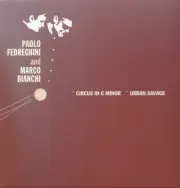 PAOLO FEDREGHINI/MARCO BIANCHI - CIRCUS IN C MINOR [SINGLE] NEW CD