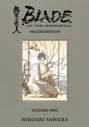 Blade Of The Immortal Deluxe Volume 2 by Adapted by Tomoko Saito & Hiroaki Samura & Translated by Dana Lewis & Illustrated by Toren Smith Book