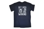 Get Rich Or Die Mining Funny Asic Bitcoin Miner - Mens Funny T-Shirt Tshirts
