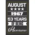 AUGUST 1967 53 YEARS OF BEING AWESOME: BIRTHDAY LINE JOURNAL GIFT, WHO ARE BORN IN AUGUST 1967