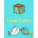 I Can Color!: high-quality black&white Alphabet coloring book for kids. Toddler ABC coloring book