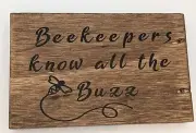 Wood Sign | Beekeepers know all the Buzz | Beekeeper | Honey Bee | Handcrafted