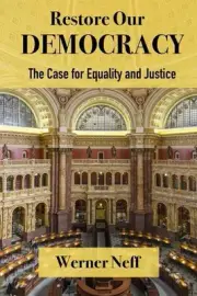 RESTORE OUR DEMOCRACY - The Case for Equality and Justice by Werner Neff Paperba