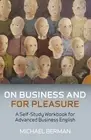 On Business And For Pleasure A SelfStudy Workbook for ... - 9781846943041