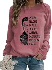 [SUPEYA] Women Belong in All Places Sweatshirt RBG Ruth Bader Ginsburg Graphic Shirt Feminist Long Sleeve Fall Pullover Tops
