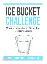 在飛比找三民網路書店優惠-Ice Bucket Challenge ― What It
