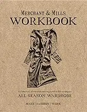 Merchant & Mills Workbook: A collection of versatile sewing patterns for an elegant all season wardrobe
