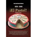 1920-2000 EL PASTEL!: EN UN SOLO LIBRO, OCHO DECADAS DEL NARCOTRAFICO EN MEXICO CON DECLARACIONES MINISTERIALES Y TESTIMONIOS DE