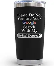 Gifts for Doctors -Google Search Medical Degree - Doctor Coffee Mug/Travel 20oz - Funny Gift Idea for School, Assistant, Graduation, Men, Women, MD