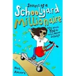 SECRETS OF A SCHOOLYARD MILLIONAIRE