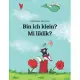 Bin ich klein? Mi liklik?: Deutsch-Tok Pisin/Neuguinea-Pidgin: Zweisprachiges Bilderbuch zum Vorlesen für Kinder ab 2 Jahren