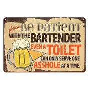 Tin Metal Sign Patient With The Bartender Toilet 20x30cm Rustic Look Vintage