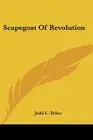 SCAPEGOAT OF REVOLUTION By Judd L. Teller **BRAND NEW**
