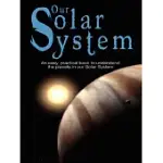 OUR SOLAR SYSTEM: AN EASY, PRACTICAL BOOK TO UNDERSTAND THE PLANETS IN OUR SOLAR SYSTEM