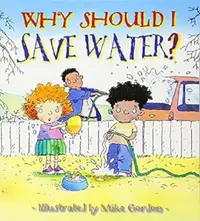 在飛比找誠品線上優惠-Why Should I Save Water?