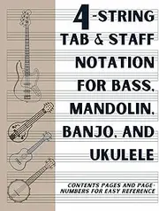4-String Tab & Staff Notation for Bass, Mandolin, Banjo, and Ukulele: Contents Pages and Page Numbers for Easy Organization