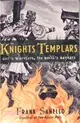 The Knights Templars ― God's Warriors, the Devil's Bankers