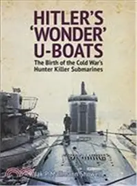 在飛比找三民網路書店優惠-Hitler's Wonder U-boats ─ The 