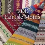 200 FAIR ISLE MOTIFS: A KNITTER’S DIRECTORY