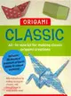 Origami Classic ─ All-in-one Kit for Making Classic Origami Creations