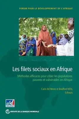 Les filets sociaux en Afrique: Methodes efficaces pour cibler les populations pauvres et vulnerables en Afrique