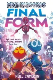 Mega Robo Bros 8: Final Form (a Phoenix Comic Book) by Neill Cameron Paperback B