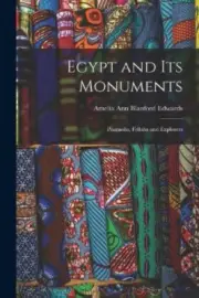 Egypt and its Monuments; Pharaohs, Fellahs and Explorers [Paperback, 338 pages]