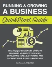 Running & Growing a Business QuickStart Guide by Colwell Mba Ken PhD 9781636100