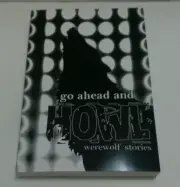 Go Ahead and Howl: Werewolf Stories by Tara Moeller Dreampunk/Steampunk