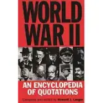 WORLD WAR II: AN ENCYCLOPEDIA OF QUOTATIONS